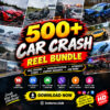 500+ Car Crash Reels Bundle