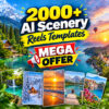 FREE – 2000+ AI Scenery Reels Templates | Nature & Travel Mega Bundle